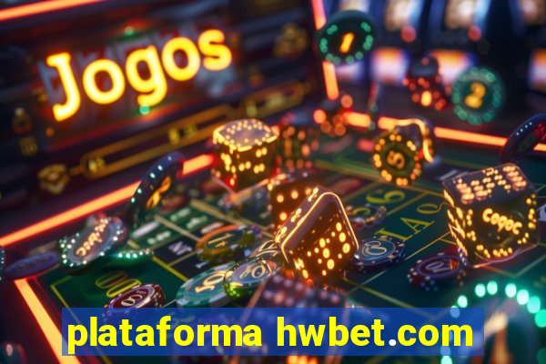 plataforma hwbet.com